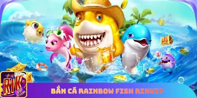 Bắn cá Rainbow Fish