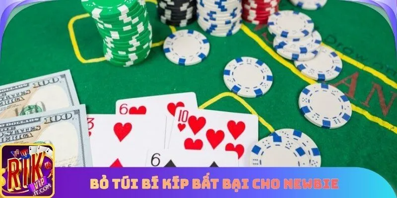 Bỏ túi bí kíp bất bại cho newbie nhanh chóng thắng đậm