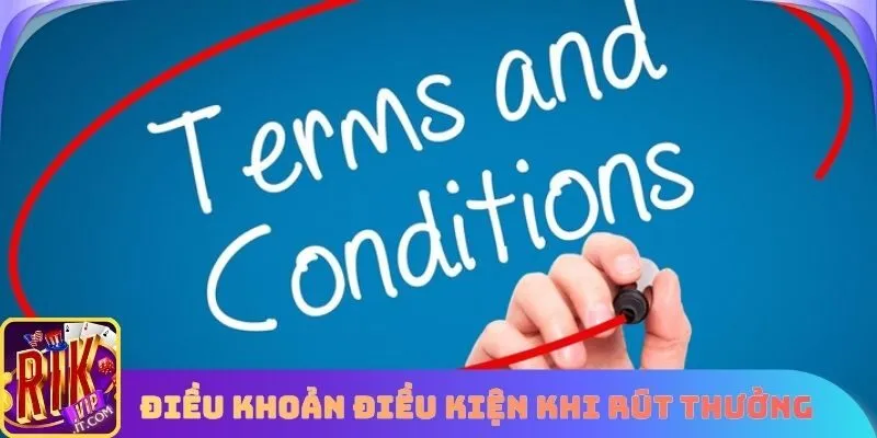 Điều khoản điều kiện khi rút thưởng
