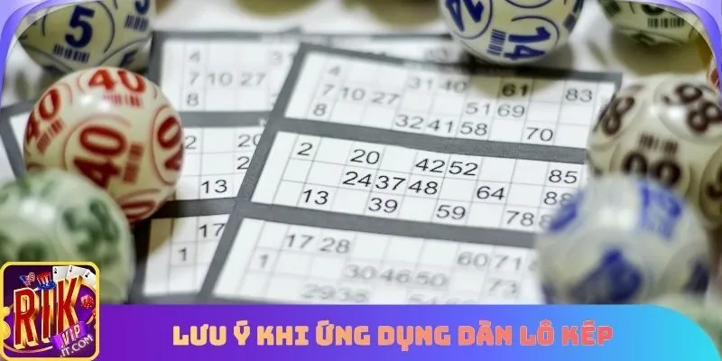 Lưu ý khi ứng dụng Dàn lô kép