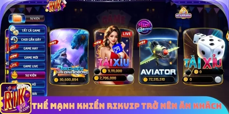 Thế mạnh khiến Rikvip trở nên ăn khách